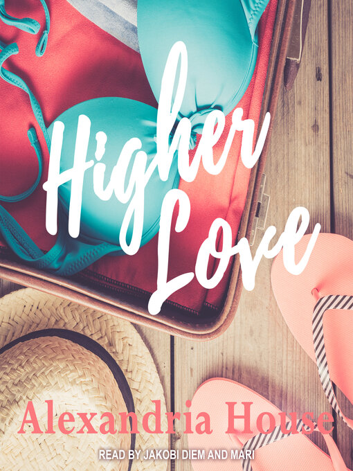 Title details for Higher Love by Alexandria House - Wait list